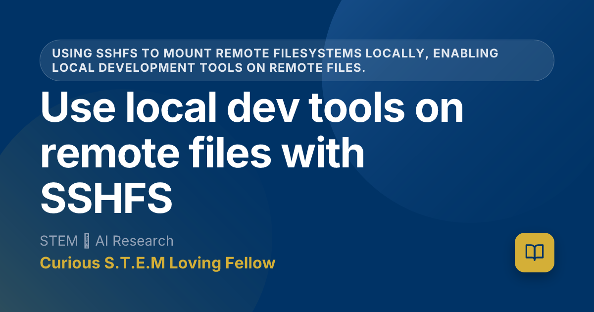 Use local dev tools on remote files with SSHFS